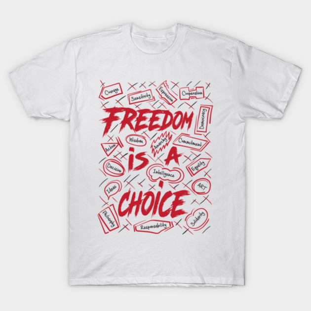 FREEDOM IS A CHOICE